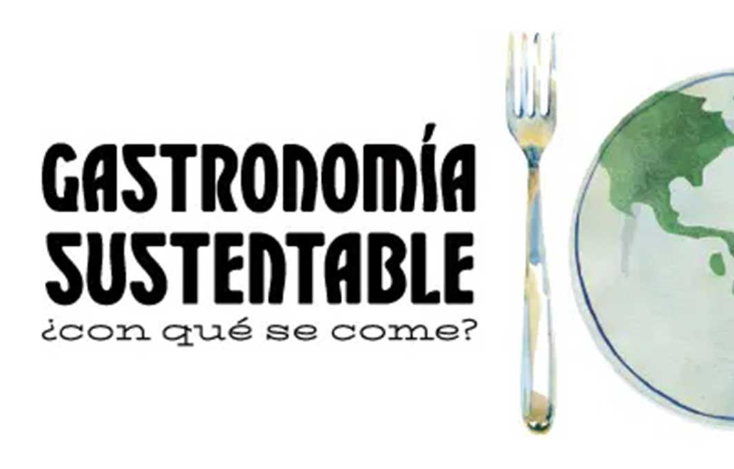 Gastronomía Sustentable ¿Con qué se come?: Una guía para la industria restaurantera